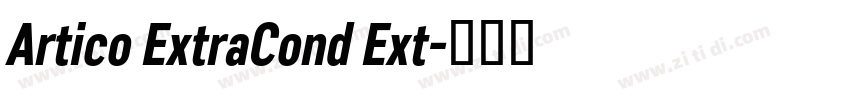 Artico ExtraCond Ext字体转换 Artico ExtraCond Ext字体转换